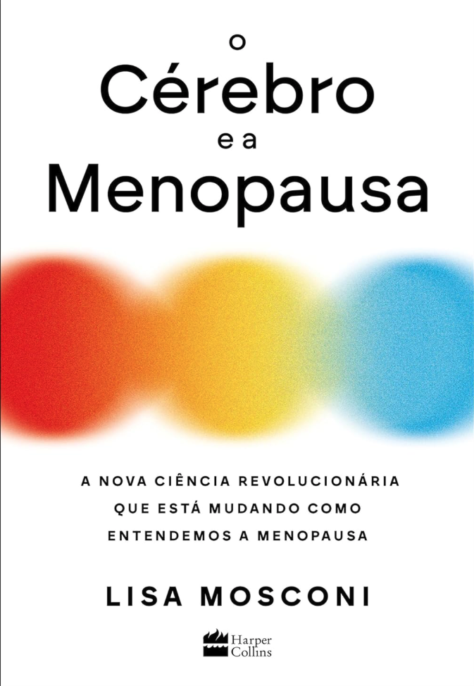 O cérebro e a menopausa — Lisa Mosconi